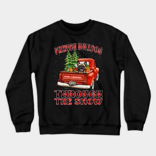 Christmas French Bulldog Through The Snow Dog Santa Truck Tree Crewneck Sweatshirt